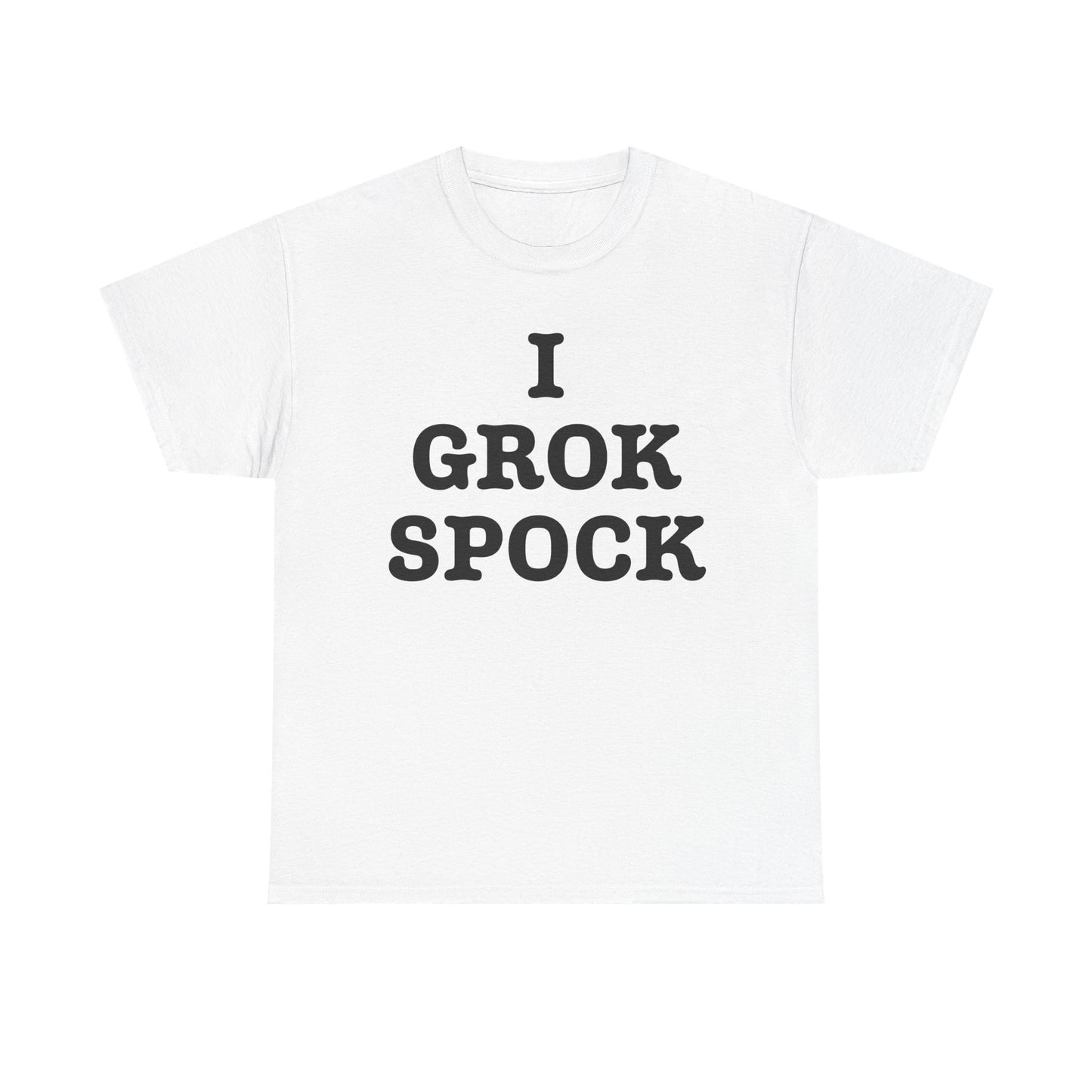 I GROK SPOCK T-Shirt | Sci-Fi Text Tee, Nerdy Quote Shirt