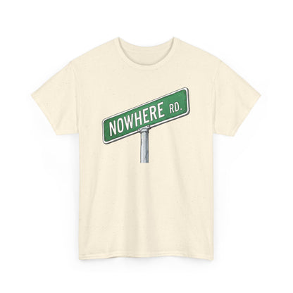 Nowhere Rd. Street Sign Tee | Road to Nowhere T-Shirt