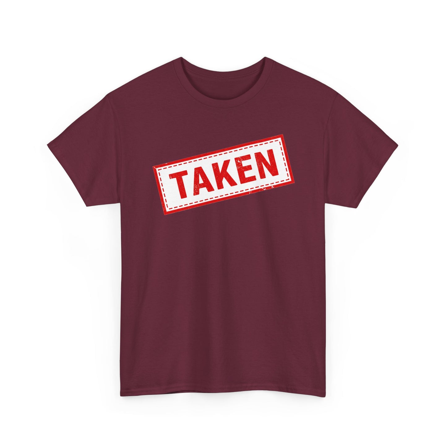 Taken Stamp T-Shirt - Funny TAKEN Graphic Tee | Valentine's Day