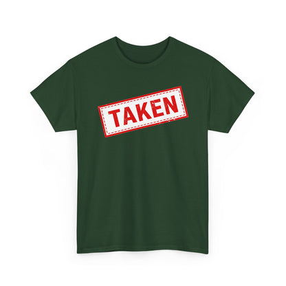 Taken Stamp T-Shirt - Funny TAKEN Graphic Tee | Valentine's Day