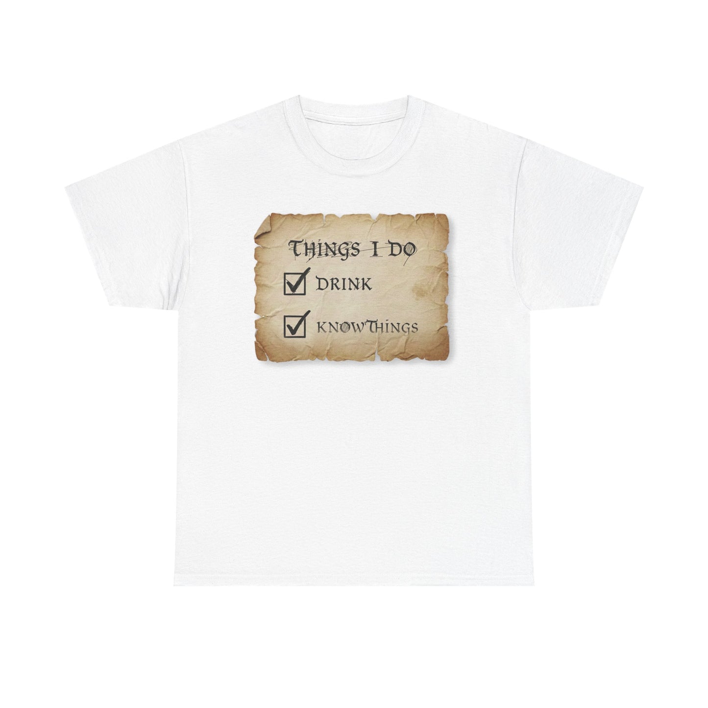 Things I Do: Drink - Know Things Tee | Funny Game of Thrones inspired Tyrion Quote T-Shirt