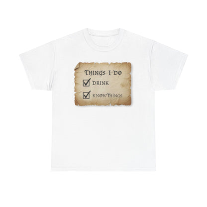 Things I Do: Drink - Know Things Tee | Funny Game of Thrones inspired Tyrion Quote T-Shirt