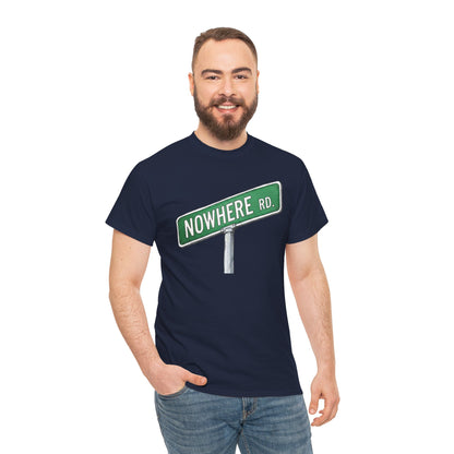 Nowhere Rd. Street Sign Tee | Road to Nowhere T-Shirt