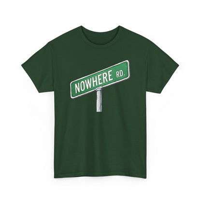 Nowhere Rd. Street Sign Tee | Road to Nowhere T-Shirt