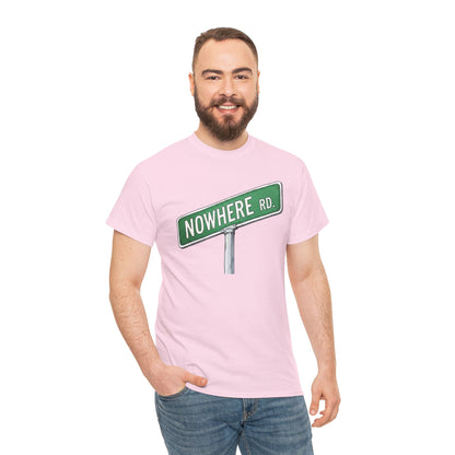 Nowhere Rd. Street Sign Tee | Road to Nowhere T-Shirt