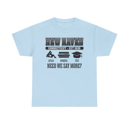 New Haven Connecticut | Est 1638 Tee | Apizza - Burgers - Yale - Need We Say More? Pizza Capital of the World