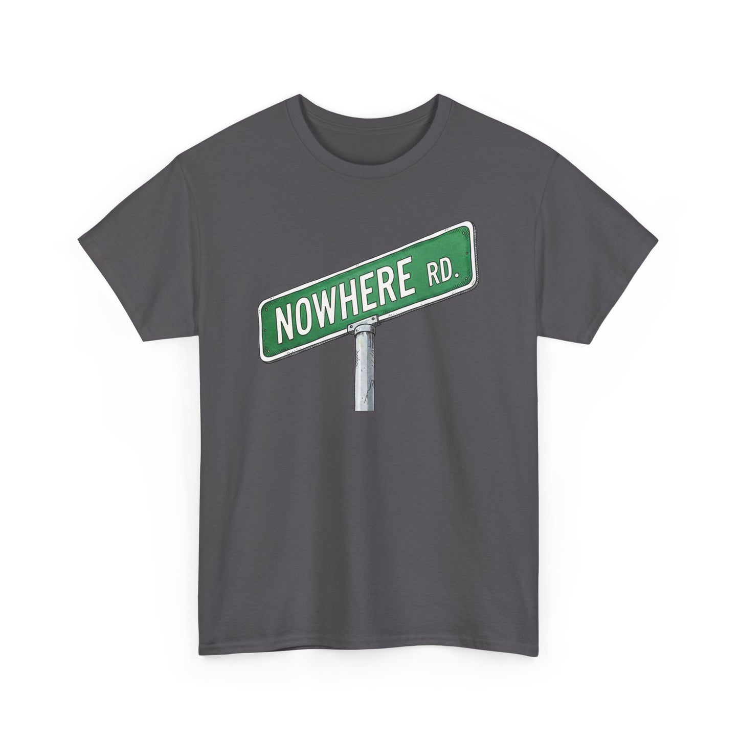 Nowhere Rd. Street Sign Tee | Road to Nowhere T-Shirt