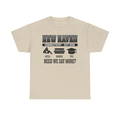 New Haven Connecticut | Est 1638 Tee | Apizza - Burgers - Yale - Need We Say More? Pizza Capital of the World