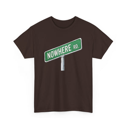 Nowhere Rd. Street Sign Tee | Road to Nowhere T-Shirt