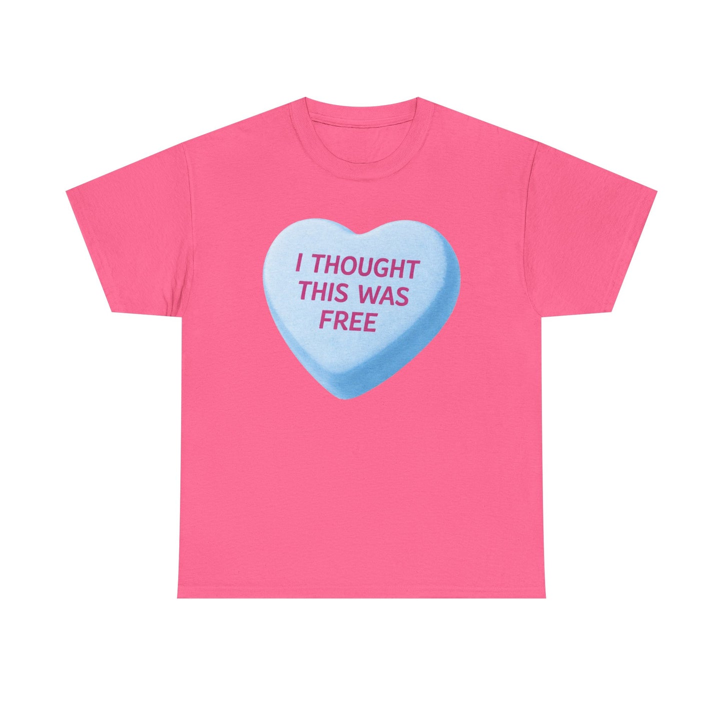I Thought This Was Free Candy Heart T-Shirt - Funny Retro Valentine Tee