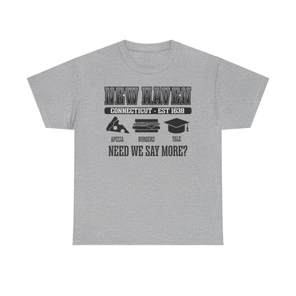 New Haven Connecticut | Est 1638 Tee | Apizza - Burgers - Yale - Need We Say More? Pizza Capital of the World