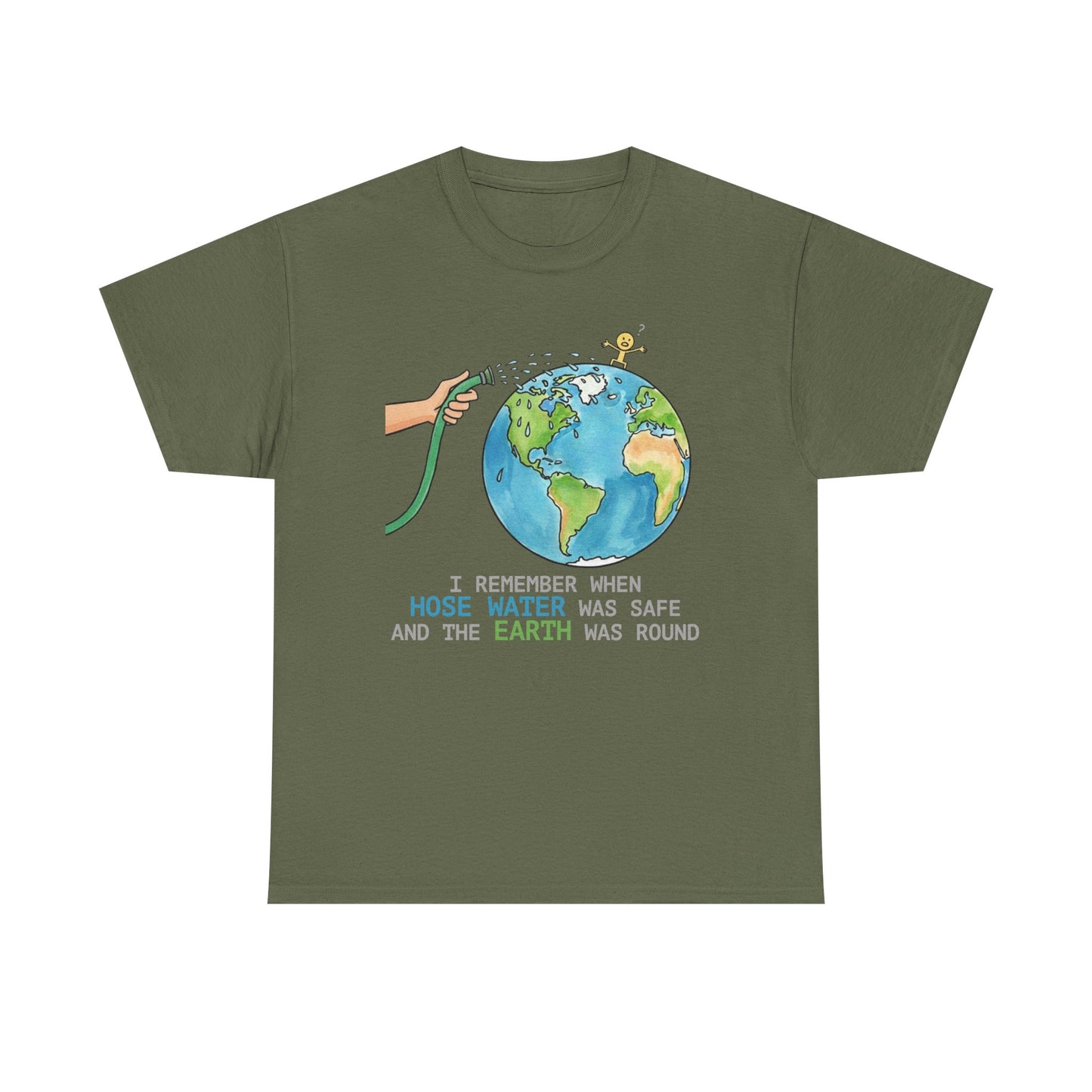 I Remember When Hose Water Was Safe and the Earth Was Round Tee | Flat Earth Parody shirt